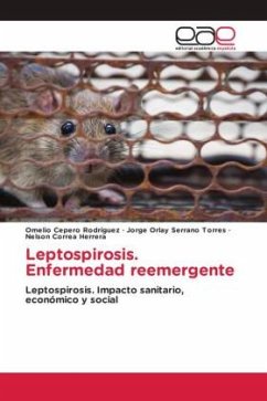 Leptospirosis. Enfermedad reemergente - Cepero Rodriguez, Omelio;Serrano Torres, Jorge Orlay;Correa Herrera, Nelson