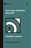 Care este misiunea bisericii? (What Is the Church's Mission?) (Romanian)