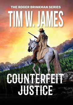 Counterfeit Justice - James, Tim W.