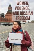 Women, Violence, and Russian Freedom Women, Violence, and Russian Freedom