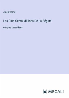 Les Cinq Cents Millions De La Bégum - Verne, Jules