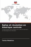 Église et révolution en Amérique centrale