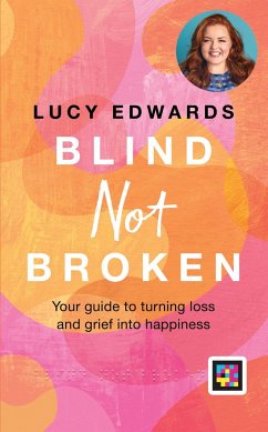 Blind Not Broken - Edwards, Lucy
