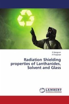 Radiation Shielding properties of Lanthanides, Solvent and Glass