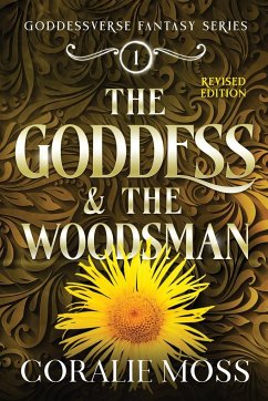 The Goddess & the Woodsman (revised) - Moss, Coralie