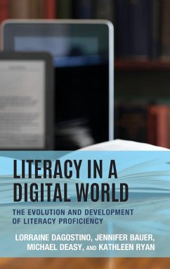Literacy in a Digital World - Dagostino, Lorraine; Bauer, Jennifer; Deasy, Michael