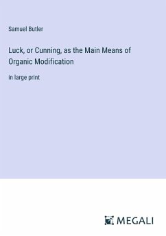 Luck, or Cunning, as the Main Means of Organic Modification - Butler, Samuel