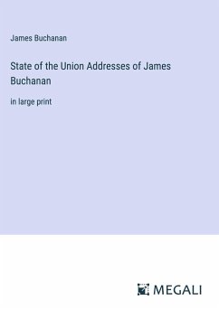 State of the Union Addresses of James Buchanan - Buchanan, James
