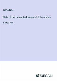 State of the Union Addresses of John Adams - Adams, John