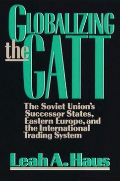 Globalizing the GATT (eBook, ePUB) - Haus, Leah A.