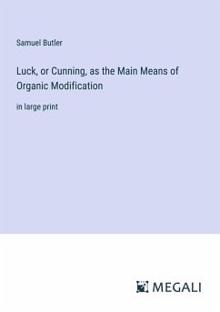 Luck, or Cunning, as the Main Means of Organic Modification - Butler, Samuel