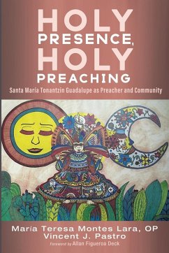 Holy Presence, Holy Preaching - Montes Lara, Maria Teresa Op; Pastro, Vincent J.