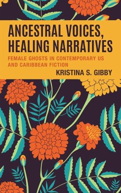 Ancestral Voices, Healing Narratives - Gibby, Kristina S.