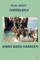 Ceridelerle Kibris Baris Harekati - Aksoy, Celal