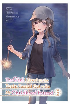 The Girl I Saved on the Train Turned Out to Be My Childhood Friend, Vol. 5 (manga) - Kennoji