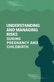 Understanding and Managing Risks During Pregnancy and childbirth