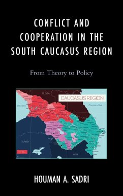 Conflict and Cooperation in the South Caucasus Region - Sadri, Houman A.