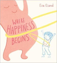 Where Happiness Begins - Eland, Eva