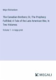 The Canadian Brothers; Or, The Prophecy Fulfilled; A Tale of the Late American War, In Two Volumes