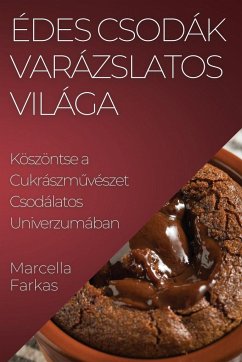 Édes Csodák Varázslatos Világa - Farkas, Marcella