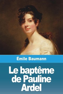 Le baptême de Pauline Ardel - Baumann, Émile