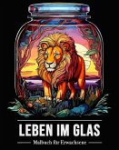 Malbuch fu¿r Erwachsene Leben im Glas