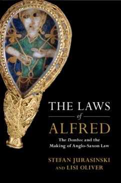 The Laws of Alfred - Jurasinski, Stefan (State University College, Brockport, New York); Oliver, Lisi (Louisiana State University)