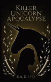 Killer Unicorn Apocalypse Killer Unicorn Apocalypse