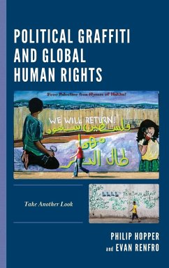 Political Graffiti and Global Human Rights - Hopper, Philip; Renfro, Evan