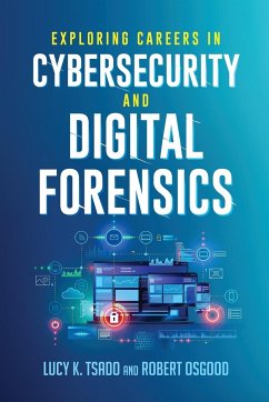 Exploring Careers in Cybersecurity and Digital Forensics - Tsado, Lucy; Osgood, Robert