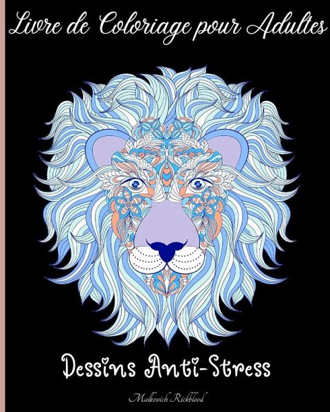 Livre de Coloriage pour Adultes pour Soulager le Stress Livre de Coloriage pour Adultes pour Soulager le Stress