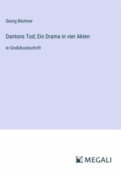 Dantons Tod; Ein Drama in vier Akten - Büchner, Georg