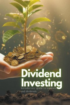 Dividend Investing: Introductory Guide to Equities and Dividends - Kelly, Swan