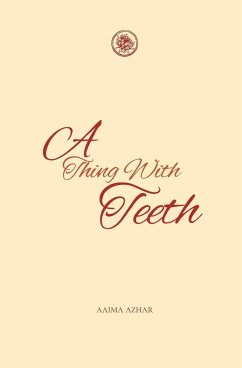 A Thing with Teeth - Azhar, Aaima
