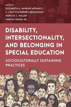 Disability, Intersectionality, and Belonging in Special Education - Harkins Monaco, Elizabeth A.; Brusnahan, L. Lynn Stansberry; Fuller, Marcus C.
