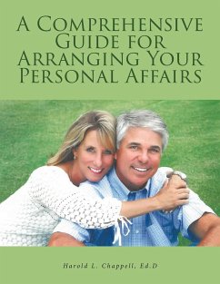 A COMPREHENSIVE GUIDE FOR ARRANGING YOUR PERSONAL AFFAIRS - Chappell Ed. d, Harold L.