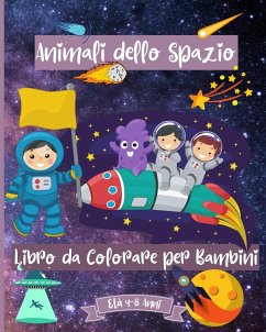 Animali dello Spazio Libro da Colorare per i Bambini di età 4-8 anni - Rickblood, Malkovich