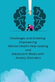 Challenges and Enabling Empowering Mental health Help-seeking And adolescent males with Anxiety Disorders