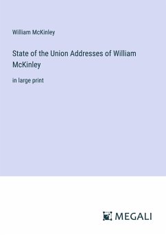 State of the Union Addresses of William McKinley - Mckinley, William