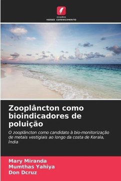 Zooplâncton como bioindicadores de poluição - Miranda, Mary;Yahiya, Mumthas;Dcruz, Don