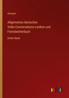 Allgemeines deutsches Volks-Conversations-Lexikon und Fremdwörterbuch - Anonym