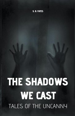 The Shadows We Cast - Fates, S. B.