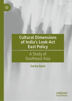 Cultural Dimensions of India’s Look-Act East Policy (eBook, PDF) - Dash, Sarita