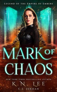 Mark of Chaos (Legend of the Empire of Embers) (eBook, ePUB) - Lee, K. N.; Jordan, Cj