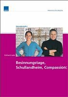 Besinnungstage, Schullandheim, Compassion