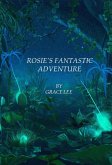 Rosie's Fantastic Adventure (eBook, ePUB) Rosie's Fantastic Adventure (eBook, ePUB)