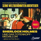 Sherlock Holmes und das Totenkopfmedaillion (Seine weltberühmten Abenteuer, Folge 3) (MP3-Download)