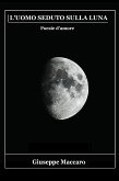 L'Uomo seduto sulla Luna (eBook, ePUB) L'Uomo seduto sulla Luna (eBook, ePUB)