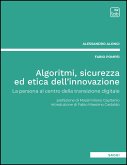 Algoritmi, sicurezza ed etica dell'innovazione (eBook, PDF) Algoritmi, sicurezza ed etica dell'innovazione (eBook, PDF)