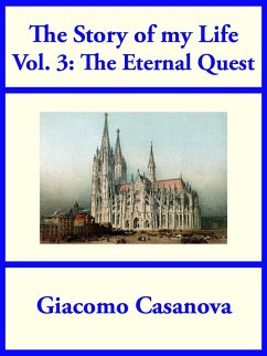 The Story of My Life Volume 3: The Eternal Quest (eBook, ePUB) - Casanova, Giacomo